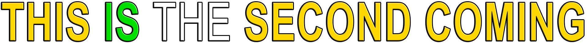 THIS IS THE SECOND COMING